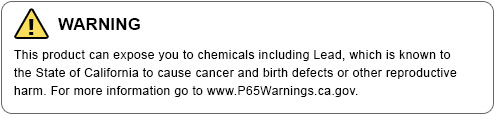 WARNING - This product can expose you to chemicals including Lead, which is known to the State of California to cause cancer and birth defects or other reproductive harm. For more information go to www.P65Warnings.ca.gov.